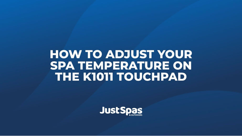 Adjusting Spa Temperature on K1011 Touchpad