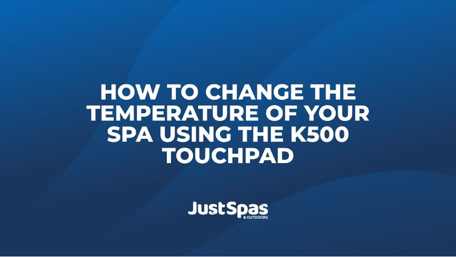 Changing the Temperature of Your Spa Using the K500