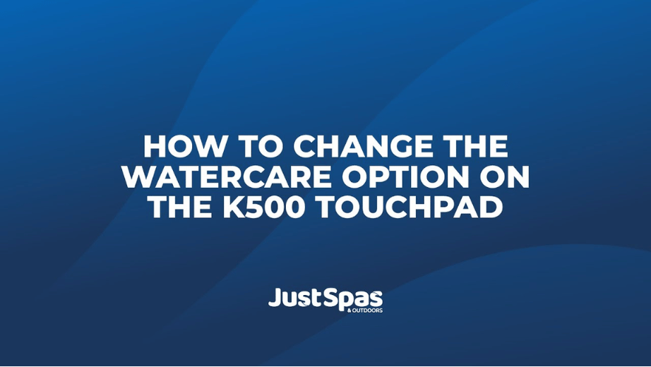 Changing the Watercare Option on the K500 Touchpad