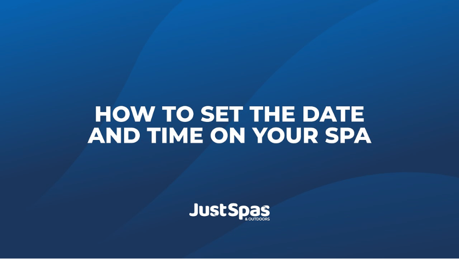 Setting the Date and Time on Your Spa